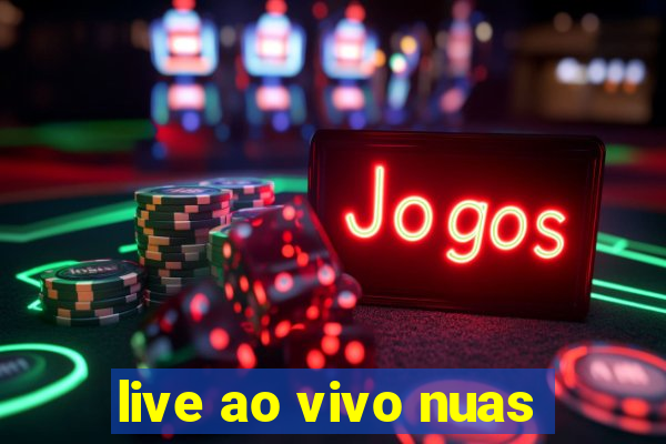 live ao vivo nuas